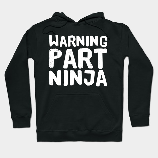 Warning part ninja Hoodie by captainmood